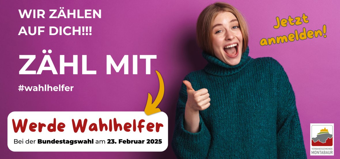 Das Bild zeigt eine lächelnde junge Frau in einem grünen Strickpullover, die einen Daumen nach oben zeigt, vor einem lilafarbenen Hintergrund. Text auf dem Bild lautet: „WIR ZÄHLEN AUF DICH!!! ZÄHL MIT #wahlhelfer“, sowie „Werde Wahlhelfer bei der Bundestagswahl am 23. Februar 2025“. Ein gelber Pfeil und das Logo der Verbandsgemeinde Montabaur sind ebenfalls zu sehen.